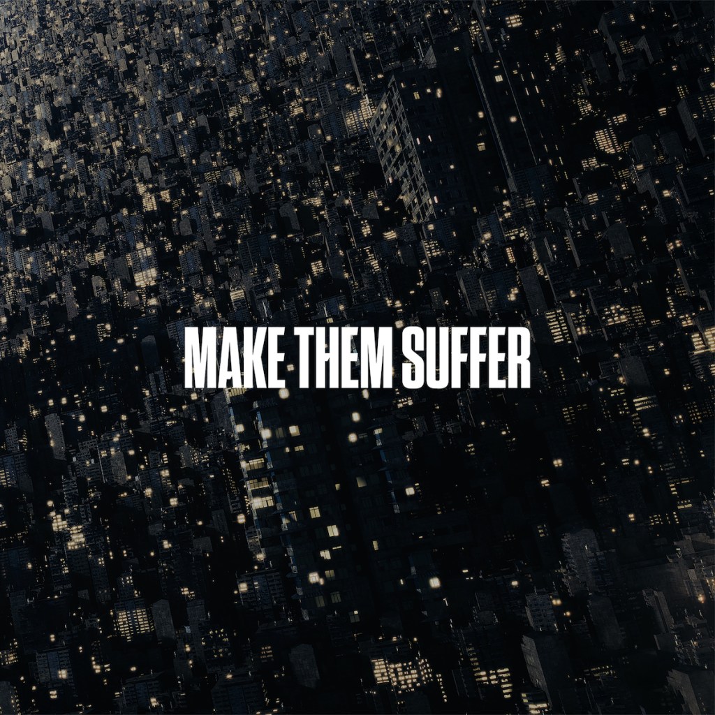 MAKE THEM SUFFER- Self-titled [ALBUM&nbsp;REVIEW]